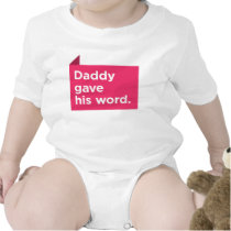 Daddy Gave His Word t-shirts