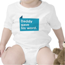 Daddy Gave His Word t-shirts