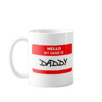 Daddy - Hello my name is Daddy mugs by justdahl Daddy - Hello my name is Daddy mugs