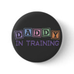 Daddy In Training buttons