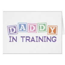 Daddy In Training Card