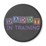 Daddy In Training magnets