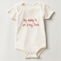 Daddy is a X-ray Tech Baby T-Shirt