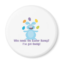 Daddy is My Easter Bunny magnets