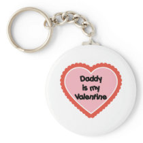 Daddy is My Valentine keychains