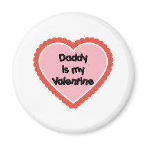 Daddy is My Valentine magnets