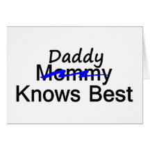 Daddy Knows Best Greeting Cards