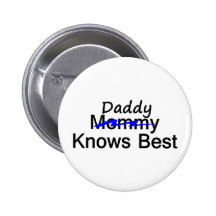 Daddy Knows Best Pinback Button