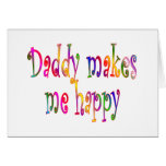 Daddy Makes Me Happy Cards