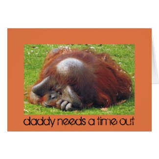 Daddy Needs a Time Out Funny Photo Cards