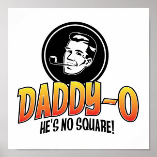 daddy_o_hes_no_square_fathers_day_poster
