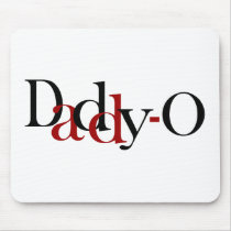 Daddy-O mousepads by worldsfair Daddy-O mousepads