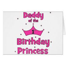 Daddy of the 1st Birthday Princess! Card