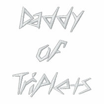 Daddy of Triplets embroidered shirts