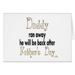 Daddy Ran Away Be Back After Father's Day Card