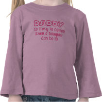 Daddy So Easy to Operate Even a Daughter Can Do It t-shirts