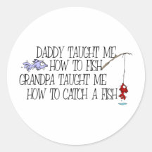 Daddy Taught Me How To Fish... Stickers