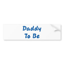 Daddy To Be Bumper Sticker