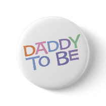 Daddy to Be Pinback Button