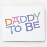 Daddy to Be mousepads