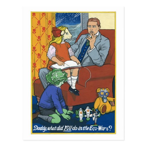 Daddy, What Did YOU Do In The Ecowars? Postcards