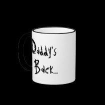 "Daddy's Back..." Coffee Mug mugs