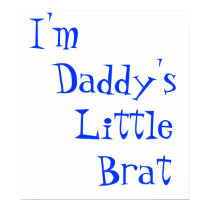 Daddy's Brat posters by loyekatt Daddy's Brat posters
