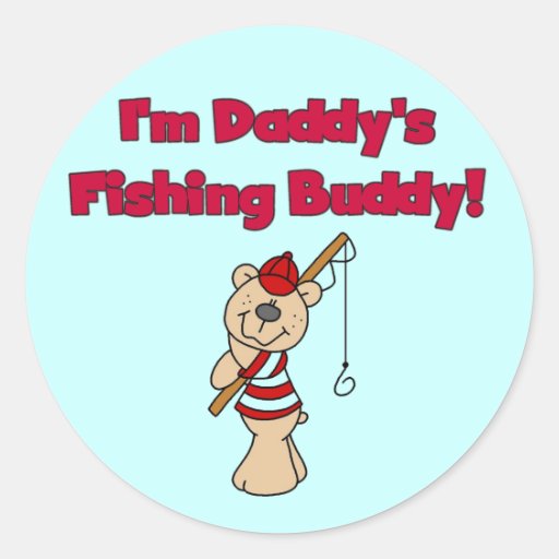 Daddy's Fishing Buddy Tshirts and Gifts Round Stickers