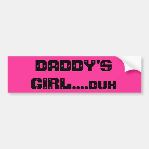 Daddys Girlduh Bumper Sticker Zazzle 