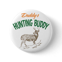 Daddy's Hunting Buddy buttons by FishNHuntObsessions Daddy's Hunting Buddy buttons