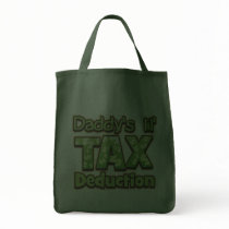 Daddy's Lil' Tax Deduction bags