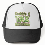 Daddy's Lil' Tax Deduction hats