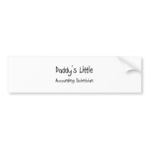 Daddy's Little Accounting Technician bumper stickers
