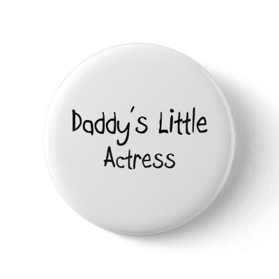 Daddy's Little Actress Pin