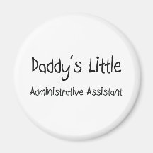 Daddy's Little Administrative Assistant Refrigerator Magnet