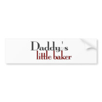 Daddy's little baker bumper stickers