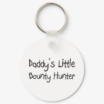 Daddy's Little Bounty Hunter keychains