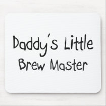 Daddy's Little Brew Master Mouse Pad