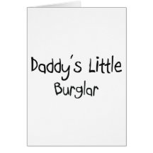 Daddy's Little Burglar Card