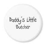 Daddy's Little Butcher magnets