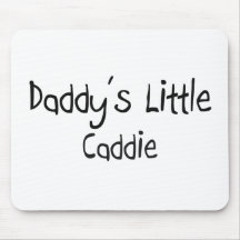 Daddy's Little Caddie Mouse Pad