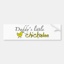Daddy's little chickadee bumper stickers