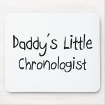 Daddy's Little Chronologist mousepads by professions Daddy's Little Chronologist mousepads