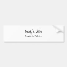 Daddy's Little Commercial Solicitor Bumper Sticker