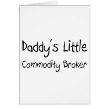 Daddy's Little Commodity Broker Greeting Card