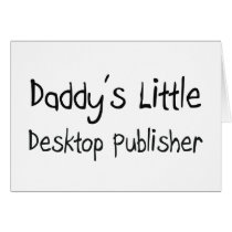 Daddy's Little Desktop Publisher cards