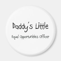 Daddy's Little Equal Opportunities Officer Fridge Magnet