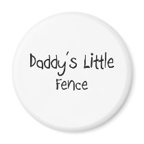Daddy's Little Fence magnets by professions Daddy's Little Fence magnets
