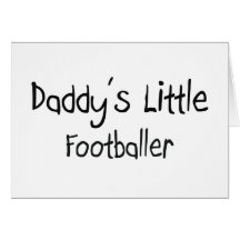Daddy's Little Footballer Greeting Cards