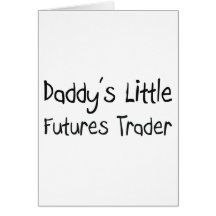 Daddy's Little Futures Trader Greeting Cards